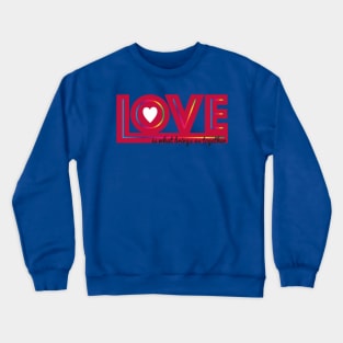 Love is What Brings Us Together Rainbow Crewneck Sweatshirt